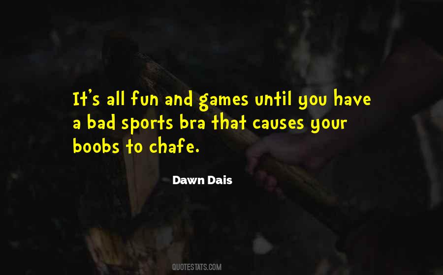 Dawn Dais Quotes #1162480