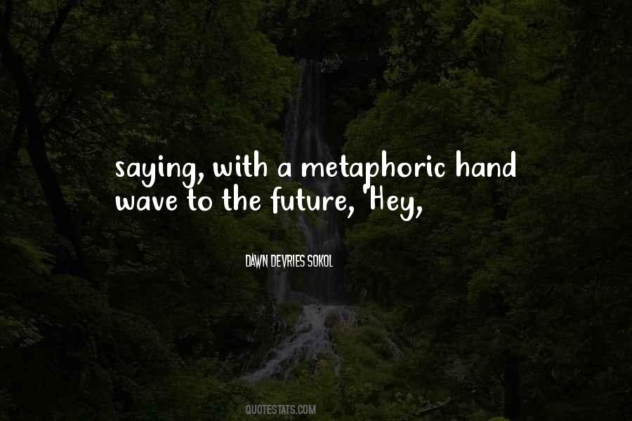 Dawn DeVries Sokol Quotes #1283416 Dawn DeVries Sokol Quotes #1283416