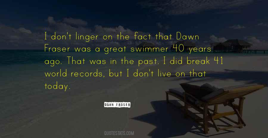 Dawn Fraser Quotes #830867