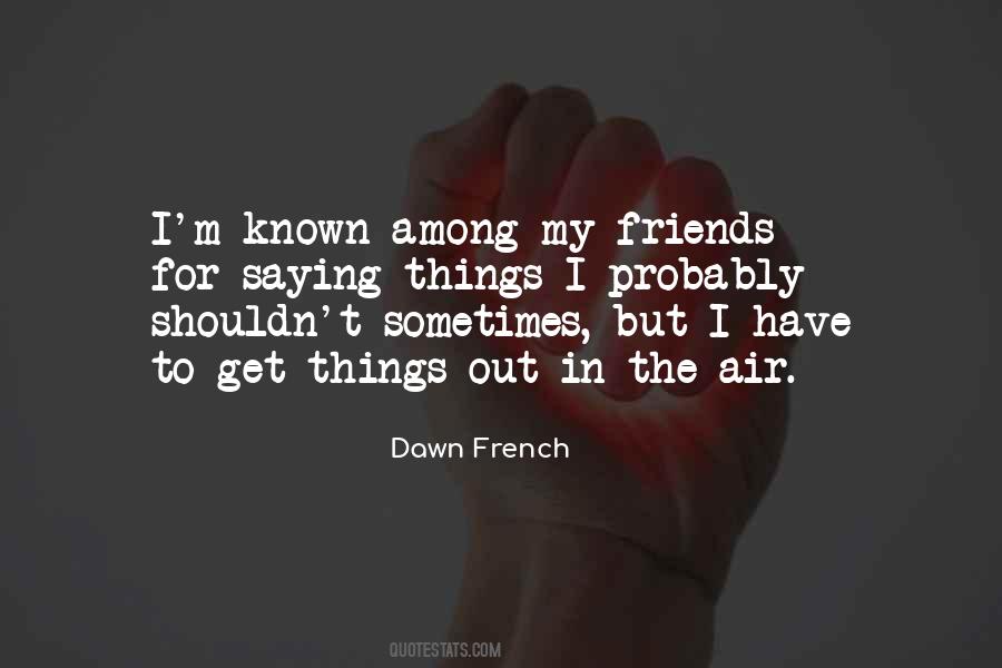 Dawn French Quotes #822187