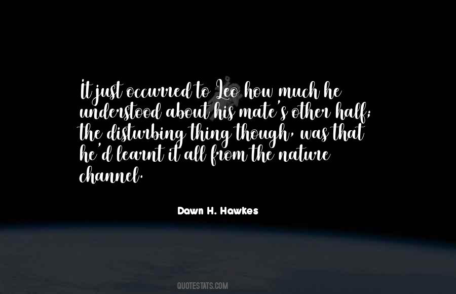 Dawn H. Hawkes Quotes #1152908