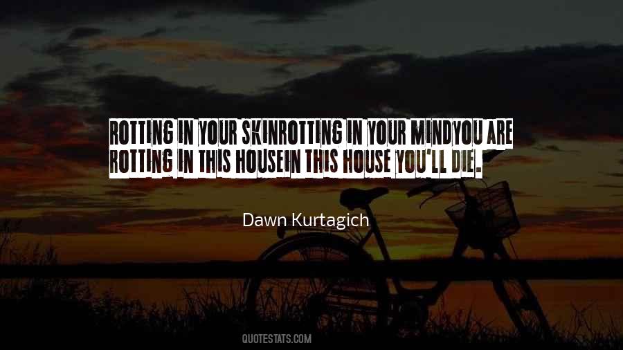 Dawn Kurtagich Quotes #1707188