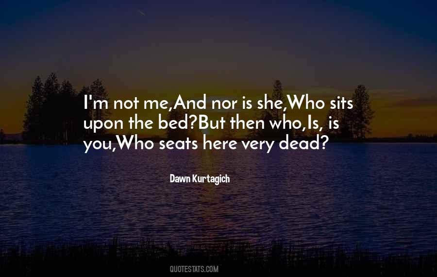 Dawn Kurtagich Quotes #242492