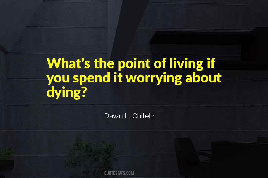 Dawn L. Chiletz Quotes #1052406