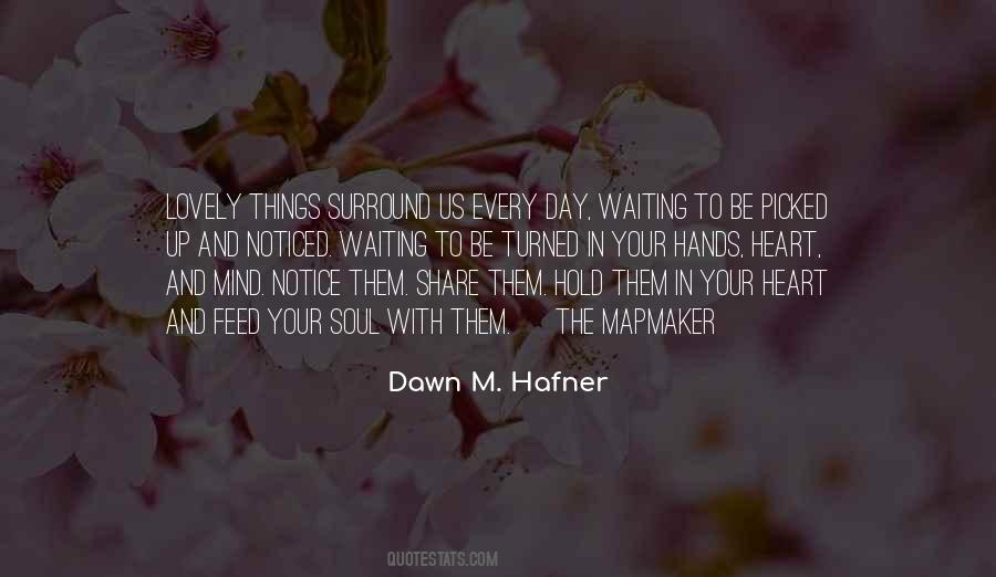 Dawn M. Hafner Quotes #1429366