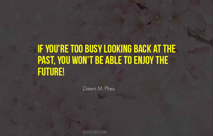 Dawn M. Plass Quotes #770554 Dawn M. Plass Quotes #770554