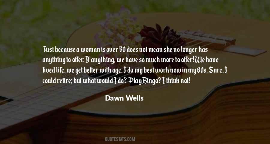 Dawn Wells Quotes #1105715 Dawn Wells Quotes #1105715