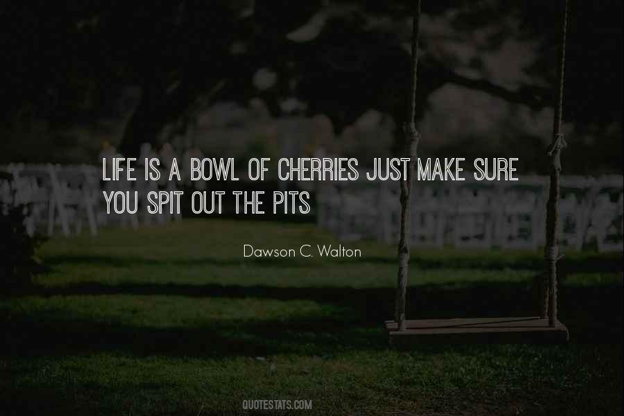 Dawson C. Walton Quotes #1226831