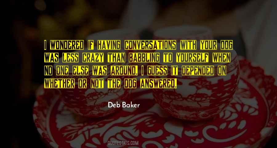 Deb Baker Quotes #1266116