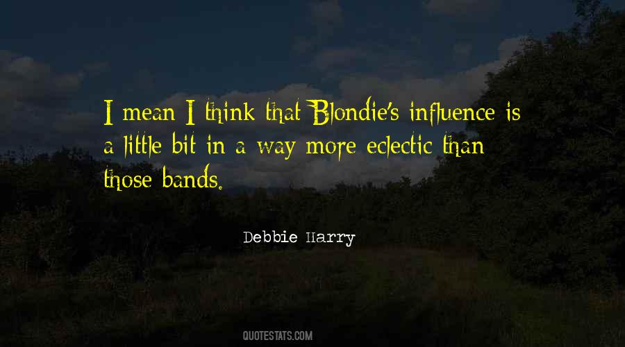 Debbie Harry Quotes #1790141