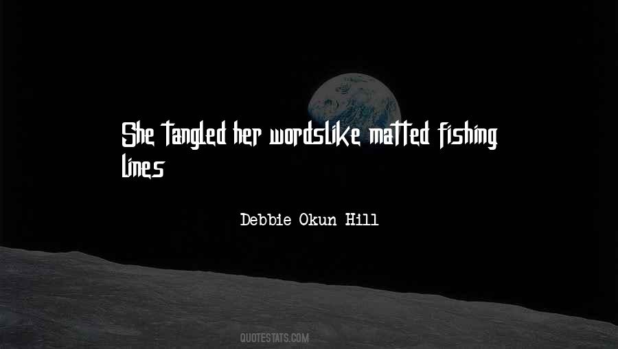 Debbie Okun Hill Quotes #1368621