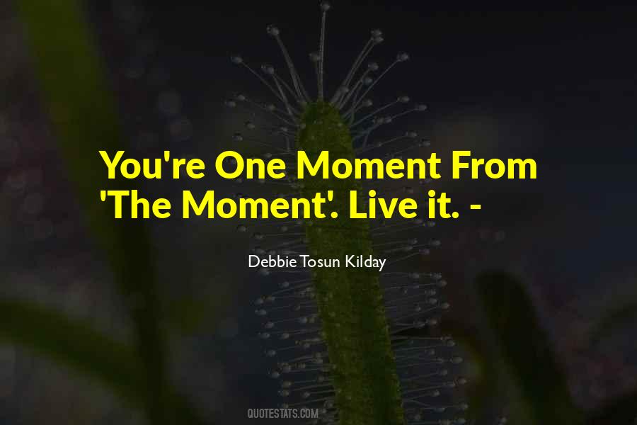 Debbie Tosun Kilday Quotes #1241714