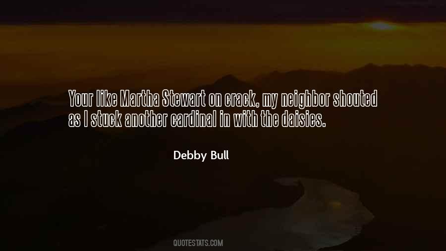 Debby Bull Quotes #225786