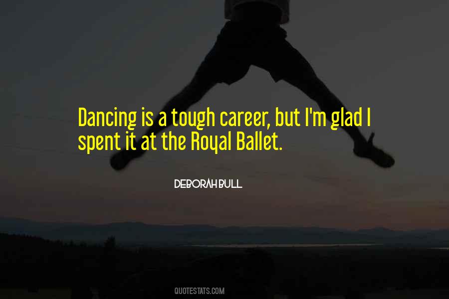 Deborah Bull Quotes #1794659