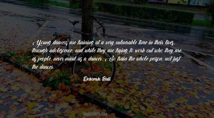 Deborah Bull Quotes #267130