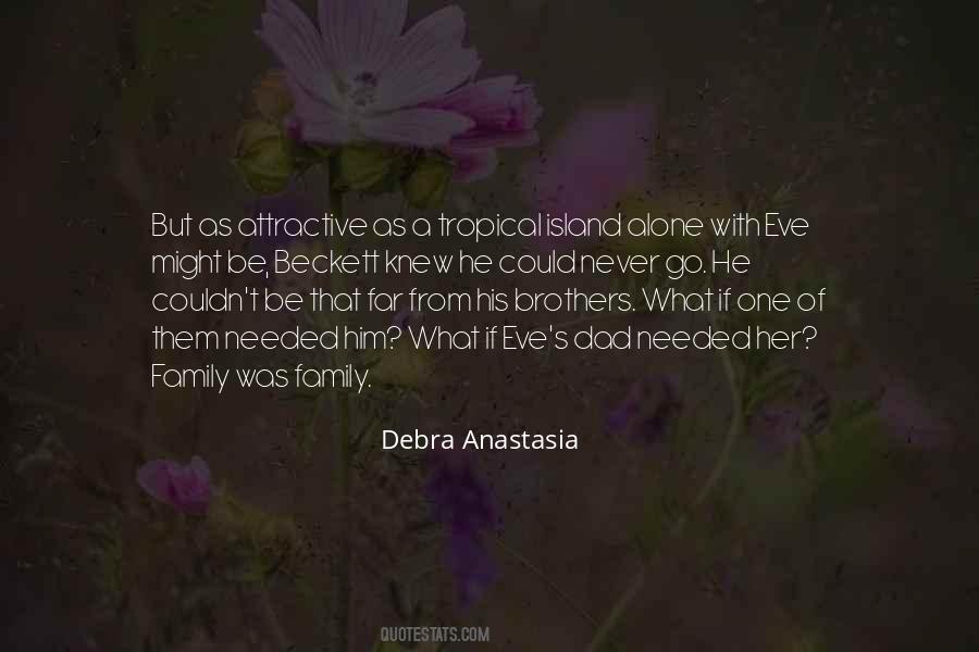 Debra Anastasia Quotes #1222778