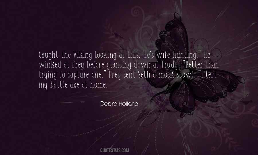 Debra Holland Quotes #1061422
