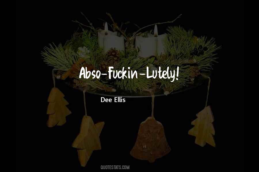Dee Ellis Quotes #1682247 Dee Ellis Quotes #1682247