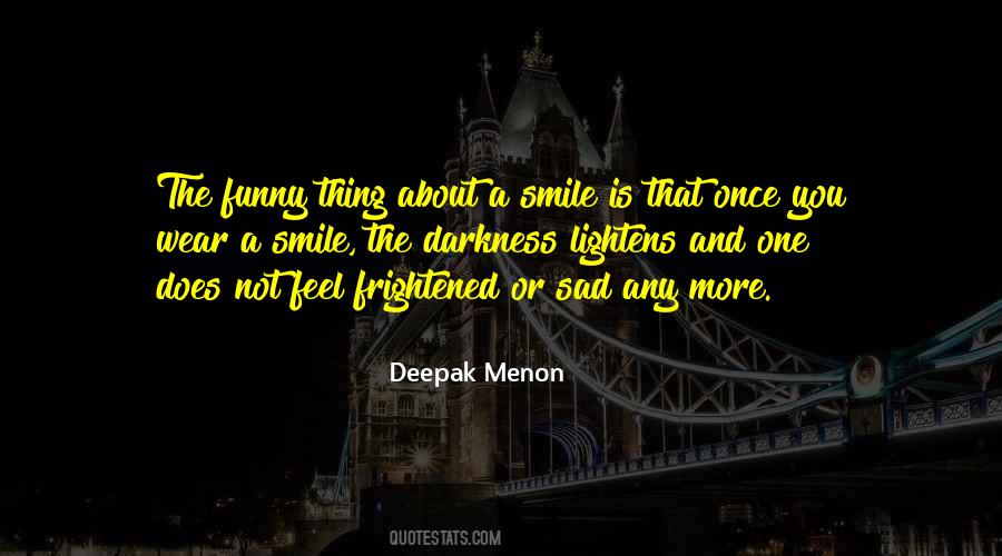 Deepak Menon Quotes #341597
