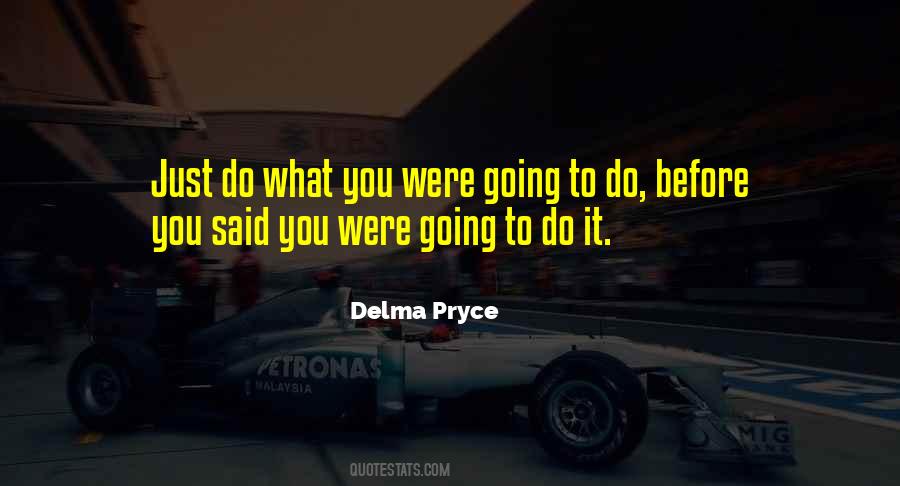 Delma Pryce Quotes #1691991