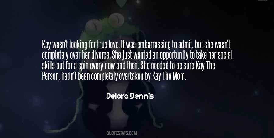 Delora Dennis Quotes #370625