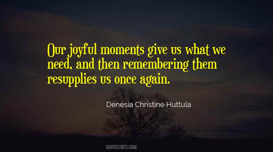 Denesia Christine Huttula Quotes #314649