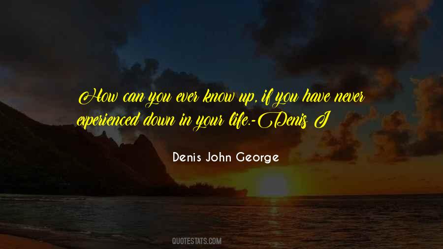 Denis John George Quotes #1490623