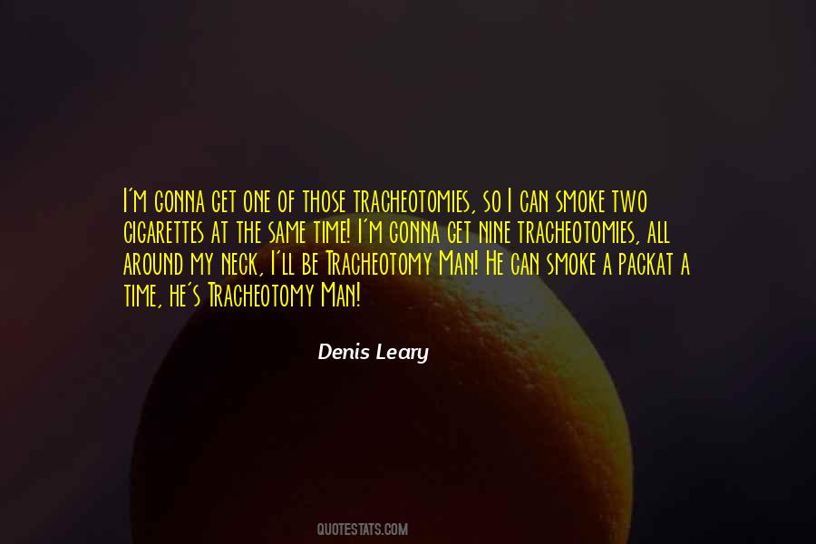 Denis Leary Quotes #200463