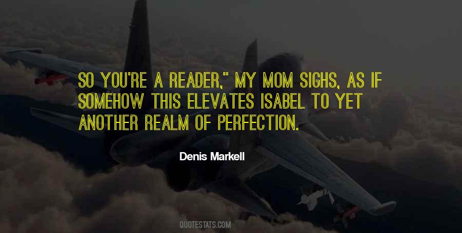 Denis Markell Quotes #1506862