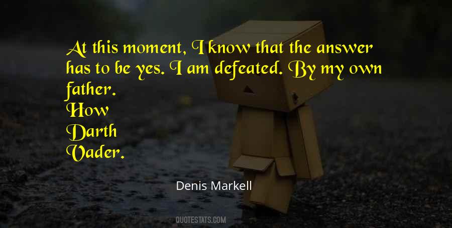 Denis Markell Quotes #29594