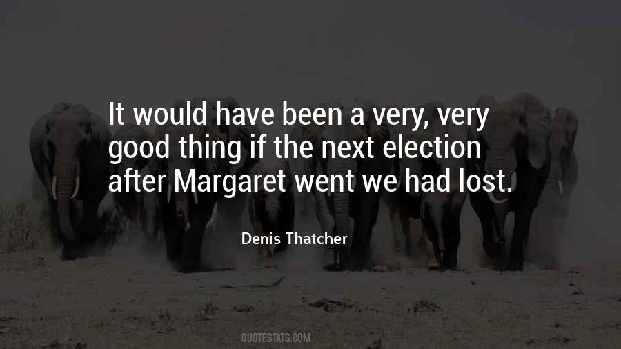 Denis Thatcher Quotes #320296