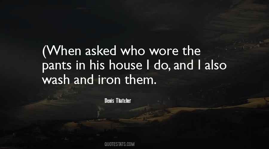 Denis Thatcher Quotes #393012