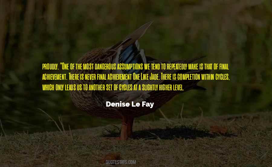 Denise Le Fay Quotes #438403