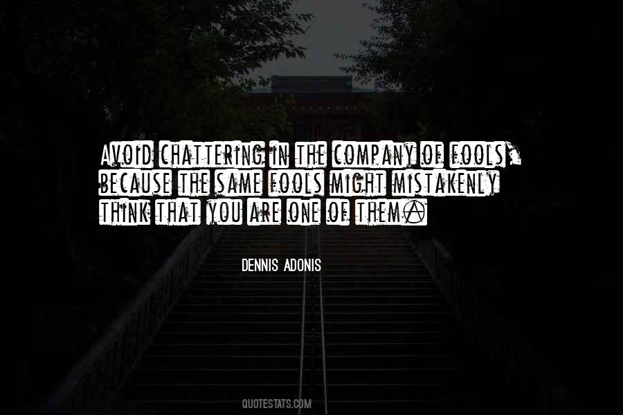 Dennis Adonis Quotes #1494718