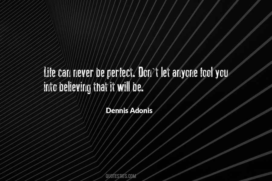 Dennis Adonis Quotes #721574