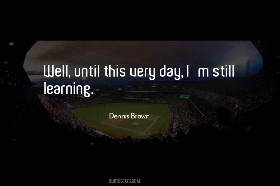 Dennis Brown Quotes #1765935