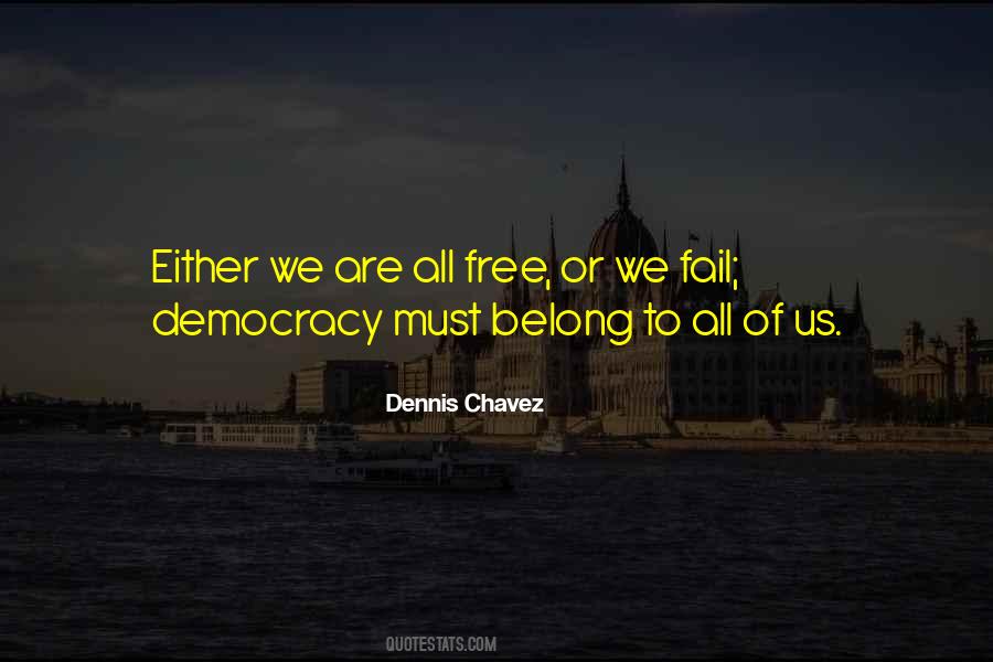 Dennis Chavez Quotes #436775