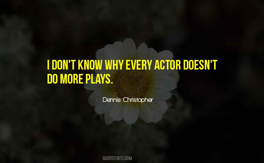 Dennis Christopher Quotes #1791388