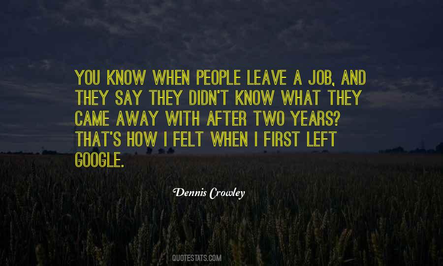Dennis Crowley Quotes #1155331
