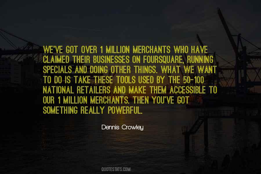 Dennis Crowley Quotes #1290953
