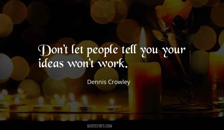 Dennis Crowley Quotes #1456178