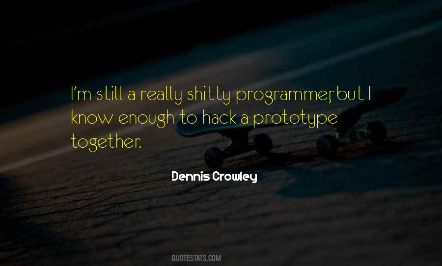 Dennis Crowley Quotes #1613679