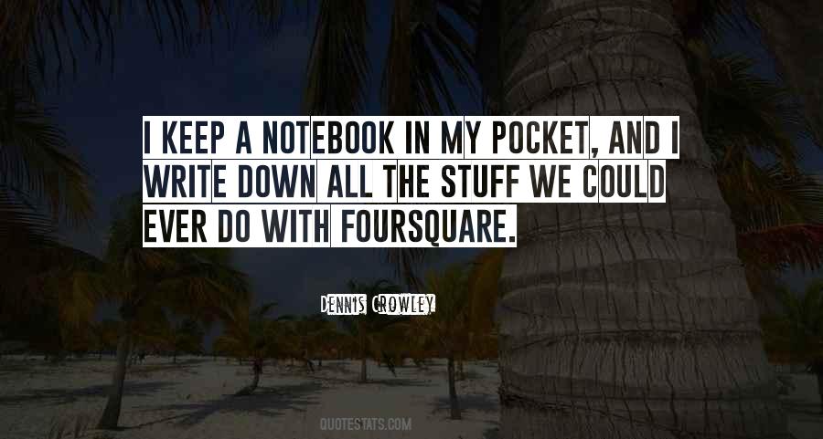 Dennis Crowley Quotes #1835684
