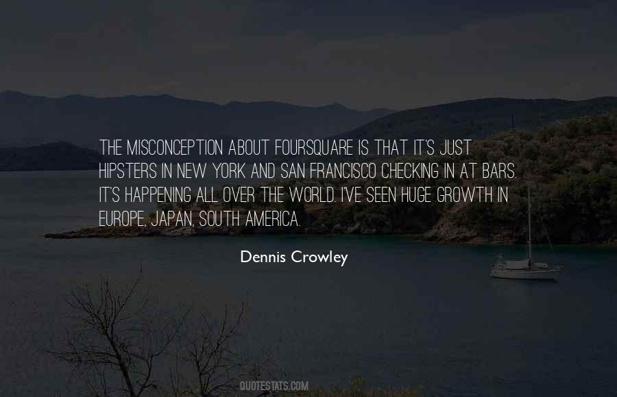 Dennis Crowley Quotes #982852