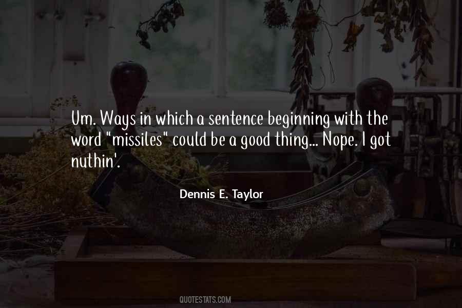 Dennis E. Taylor Quotes #450780