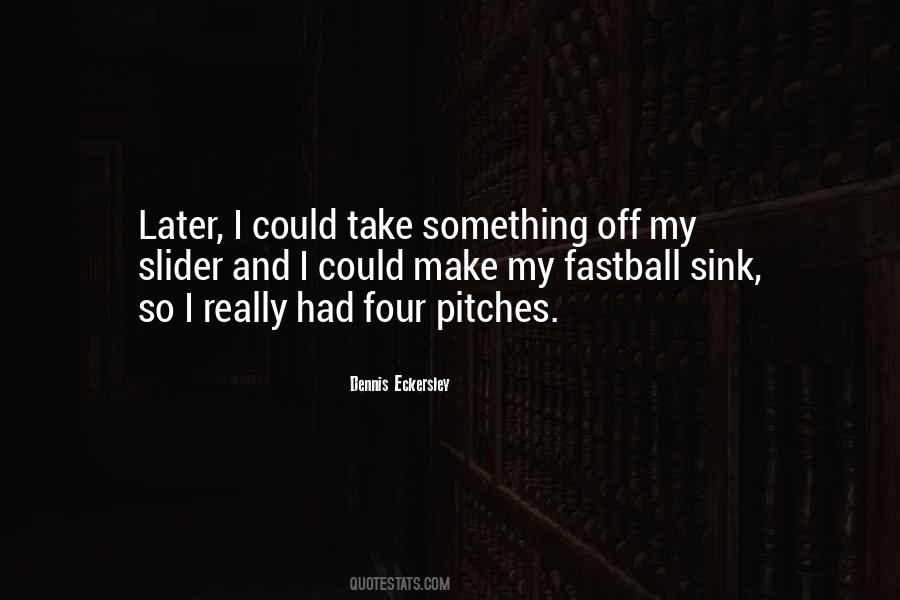 Dennis Eckersley Quotes #1286533