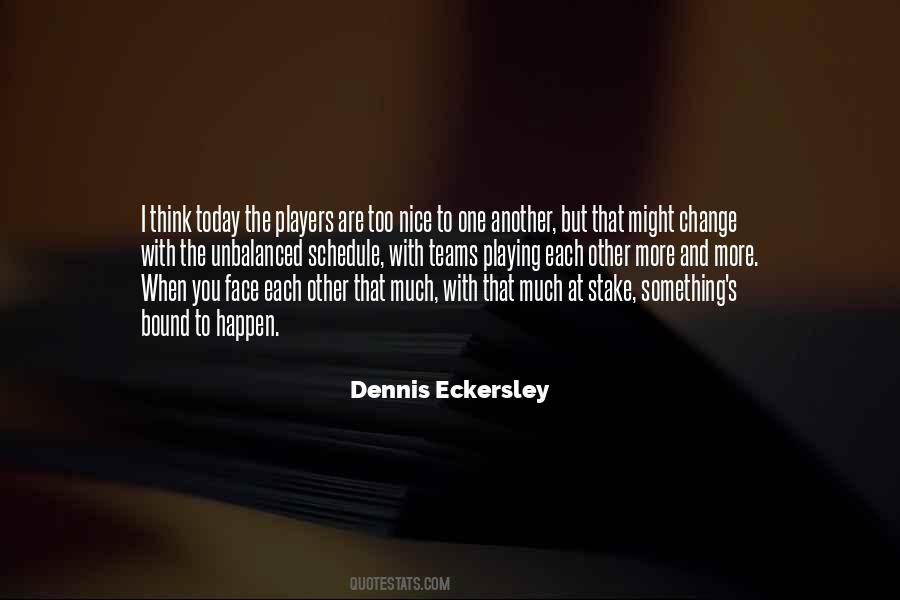 Dennis Eckersley Quotes #695939