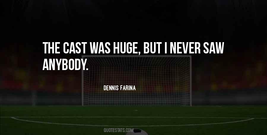 Dennis Farina Quotes #827286