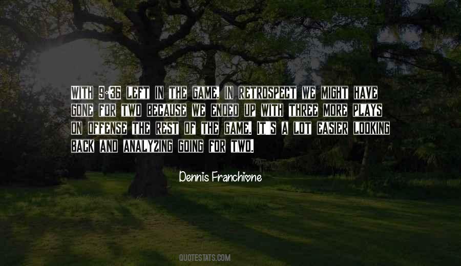 Dennis Franchione Quotes #1398487 Dennis Franchione Quotes #1398487