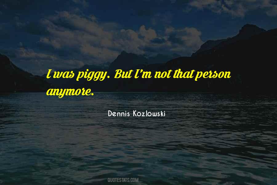 Dennis Kozlowski Quotes #596101